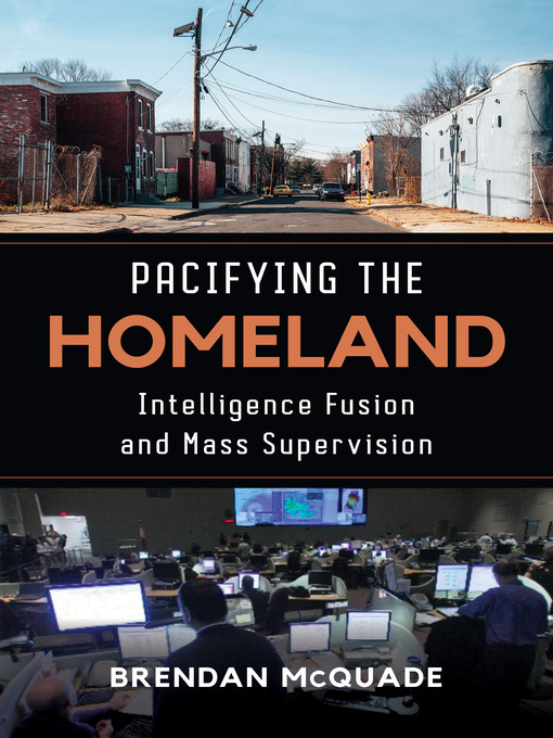 Title details for Pacifying the Homeland by Brendan McQuade - Available